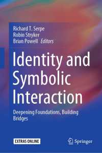 アイデンティティと象徴的相互作用論：社会心理学の基盤の深化と他分野との架橋<br>Identity and Symbolic Interaction〈1st ed. 2020〉 : Deepening Foundations, Building Bridges