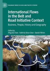 International Flows in the Belt and Road Initiative Context〈1st ed. 2020〉 : Business, People, History and Geography