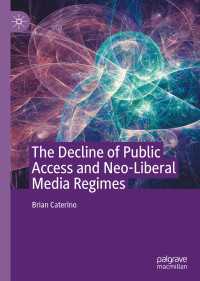 The Decline of Public Access and Neo-Liberal Media Regimes〈1st ed. 2020〉