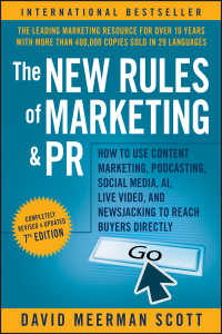 The New Rules of Marketing and PR : How to Use Content Marketing, Podcasting, Social Media, AI, Live Video, and Newsjacking to Reach Buyers Directly（7）