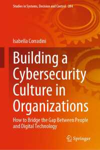 サイバーセキュリティのための組織文化ギャップ対策ガイド<br>Building a Cybersecurity Culture in Organizations〈1st ed. 2020〉 : How to Bridge the Gap Between People and Digital Technology