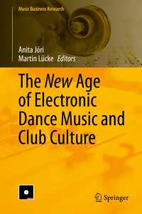 エレクトロニック・ダンス・ミュージックとクラブ文化の新時代<br>The New Age of Electronic Dance Music and Club Culture〈1st ed. 2020〉