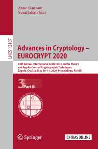Advances in Cryptology – EUROCRYPT 2020〈1st ed. 2020〉 : 39th Annual International Conference on the Theory and Applications of Cryptographic Techniques, Zagreb, Croatia, May 10–14, 2020, Proceedings, Part III