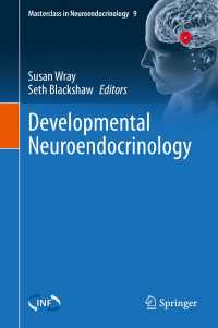発達神経内分泌学<br>Developmental Neuroendocrinology〈1st ed. 2020〉