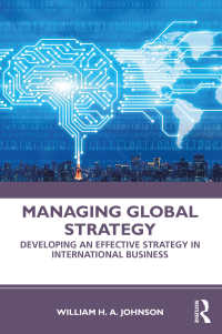 グローバル戦略の管理：国際ビジネスにおける効果的戦略の開発<br>Managing Global Strategy : Developing an Effective Strategy in International Business