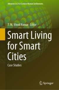 スマートシティのためのスマートリビング：事例研究<br>Smart Living for Smart Cities〈1st ed. 2020〉 : Case Studies