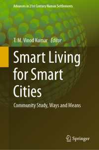 スマートシティのためのスマートリビング：コミュニティ研究<br>Smart Living for Smart Cities〈1st ed. 2020〉 : Community Study, Ways and Means