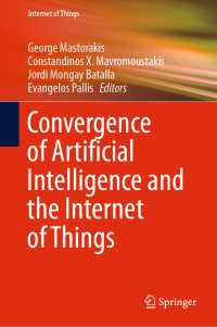 Convergence of Artificial Intelligence and the Internet of Things〈1st ed. 2020〉