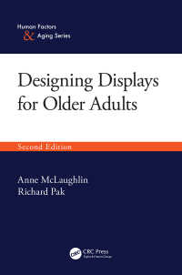 高齢者のためのディスプレイ設計（第２版）<br>Designing Displays for Older Adults, Second Edition（2 NED）