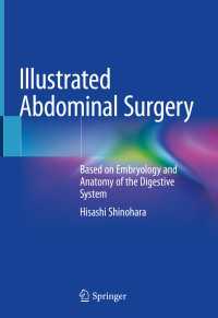 Illustrated Abdominal Surgery〈1st ed. 2020〉 : Based on Embryology and Anatomy of the Digestive System