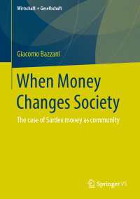 When Money Changes Society〈1st ed. 2020〉 : The case of Sardex money as community