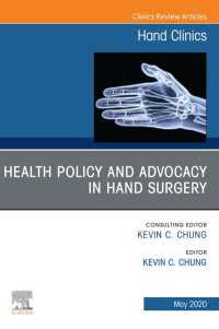 Health Policy and Advocacy in Hand Surgery, An Issue of Hand Clinics , E-Book : Health Policy and Advocacy in Hand Surgery, An Issue of Hand Clinics , E-Book