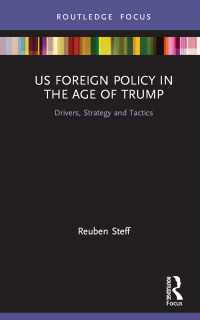 US Foreign Policy in the Age of Trump : Drivers, Strategy and Tactics
