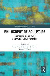 Philosophy of Sculpture : Historical Problems, Contemporary Approaches