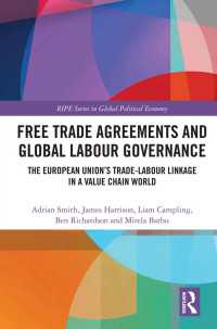 Free Trade Agreements and Global Labour Governance : The European Union’s Trade-Labour Linkage in a Value Chain World