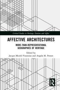 Affective Architectures : More-Than-Representational Geographies of Heritage