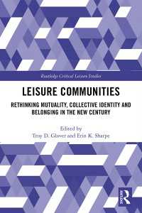 Leisure Communities : Rethinking Mutuality, Collective Identity and Belonging in the New Century