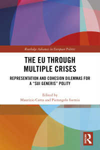 The EU through Multiple Crises : Representation and Cohesion Dilemmas for a “sui generis” Polity