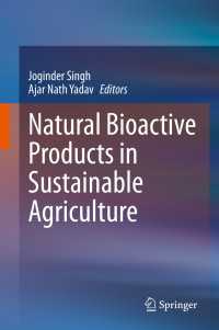 Natural Bioactive Products in Sustainable Agriculture〈1st ed. 2020〉