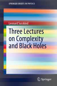 Ｌ．サスキンド著／複雑性とブラックホールについての３つの講義<br>Three Lectures on Complexity and Black Holes〈1st ed. 2020〉