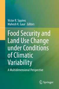 気候変動下の食糧安保と土地利用の変化<br>Food Security and Land Use Change under Conditions of Climatic Variability〈1st ed. 2020〉 : A Multidimensional Perspective