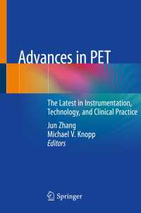 Advances in PET〈1st ed. 2020〉 : The Latest in Instrumentation, Technology, and Clinical Practice