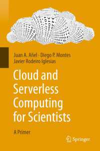 科学者のためのクラウドコンピューティング入門<br>Cloud and Serverless Computing for Scientists〈1st ed. 2020〉 : A Primer