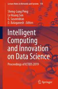 Intelligent Computing and Innovation on Data Science〈1st ed. 2020〉 : Proceedings of ICTIDS 2019