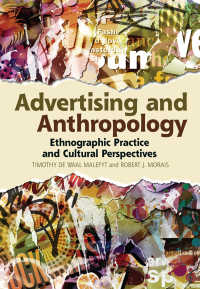 広告の人類学<br>Advertising and Anthropology : Ethnographic Practice and Cultural Perspectives
