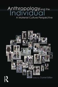人類学と個人：物質文化の視点から<br>Anthropology and the Individual : A Material Culture Perspective