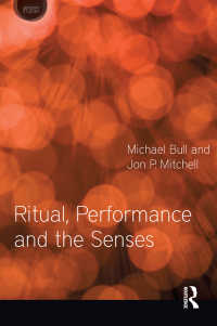 儀礼、パフォーマンスと諸感覚：人類学の視座<br>Ritual, Performance and the Senses