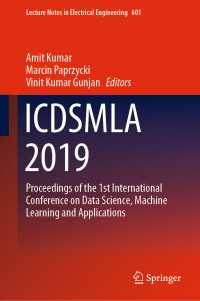 ICDSMLA 2019 : Proceedings of the 1st International Conference on Data Science, Machine Learning and Applications