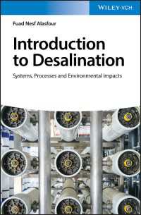 海水淡水化入門<br>Introduction to Desalination : Systems, Processes and Environmental Impacts