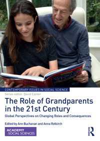 The Role of Grandparents in the 21st Century : Global Perspectives on Changing Roles and Consequences