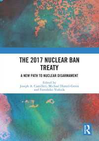 The 2017 Nuclear Ban Treaty : A New Path to Nuclear Disarmament