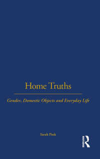 家の真実：ジェンダー、家庭用品と日常生活<br>Home Truths : Gender, Domestic Objects and Everyday Life
