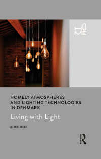 Homely Atmospheres and Lighting Technologies in Denmark : Living with Light