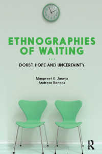 待つことの民族誌：疑念、希望、不確実性<br>Ethnographies of Waiting : Doubt, Hope and Uncertainty