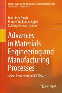 Advances in Materials Engineering and Manufacturing Processes : Select Proceedings of ICFTMM 2019