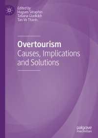 オーバーツーリズム：原因、背景と解決策<br>Overtourism〈1st ed. 2020〉 : Causes, Implications and Solutions