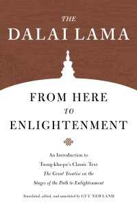 From Here to Enlightenment : An Introduction to Tsong-kha-pa's Classic Text The Great Treatise on the Stages of the Path to Enlightenment