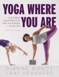 Yoga Where You Are : Customize Your Practice for Your Body and Your Life