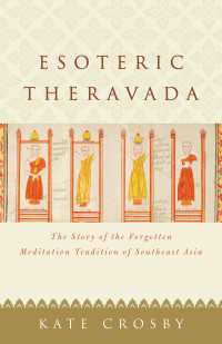Esoteric Theravada : The Story of the Forgotten Meditation Tradition of Southeast Asia