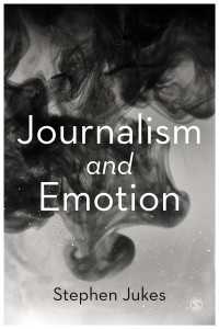 ジャーナリズムと情動<br>Journalism and Emotion
