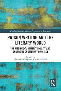 Prison Writing and the Literary World : Imprisonment, Institutionality and Questions of Literary Practice