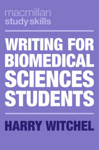 生物医科学生のためのライティング入門<br>Writing for Biomedical Sciences Students〈1st ed. 2020〉