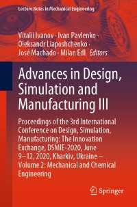 Advances in Design, Simulation and Manufacturing III : Proceedings of the 3rd International Conference on Design, Simulation, Manufacturing: The Innovation Exchange, DSMIE-2020, June 9-12, 2020, Kharkiv, Ukraine – Volume 2: Mechanical and Chemical Engineering