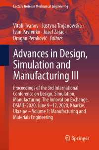 Advances in Design, Simulation and Manufacturing III〈1st ed. 2020〉 : Proceedings of the 3rd International Conference on Design, Simulation, Manufacturing: The Innovation Exchange, DSMIE-2020, June 9-12, 2020, Kharkiv, Ukraine – Volume 1: Manufacturing and Materials Engineering
