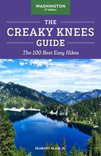 The Creaky Knees Guide Washington, 3rd Edition : The 100 Best Easy Hikes