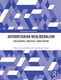 Authoritarian Neoliberalism : Philosophies, Practices, Contestations